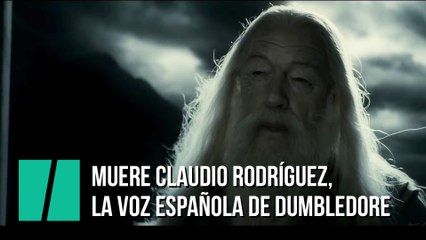 Muere Claudio Rodríguez, la voz española de Dumbledore y Charlton Heston