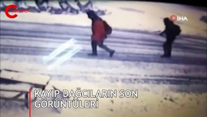 İşte kayıp dağcıların son görüntüleri