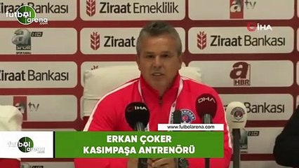 Kasımpaşa Antrenörü Erkan Çoker: "Tur şansımız yüksek"