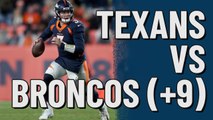 Texans vs Broncos (+9) | Action Network