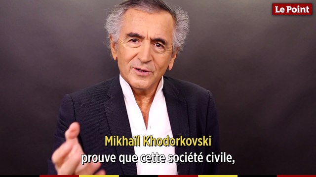 Bernard-Henri Lévy : « Mikhaïl Khodorkovski est un danger pour le régime de Poutine »