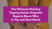 The Ultimate Holiday Tipping Guide: Etiquette Experts Share Who to Tip and How Much