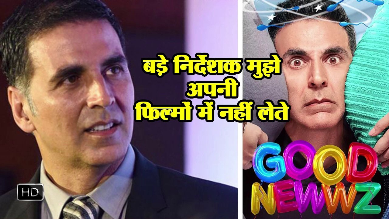 Akshay Kumar: Big directors don't take me in their films