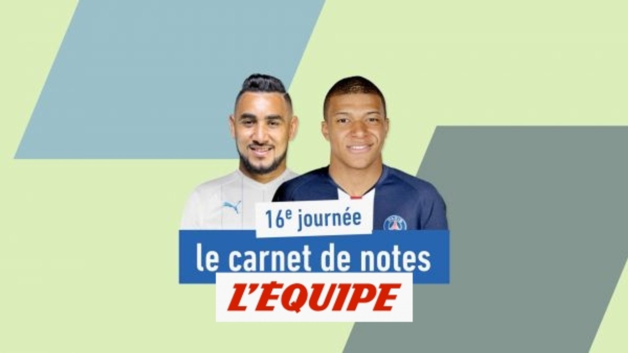 De Payet à Mbappé, le carnet de notes de la 16e journée - Foot - L1