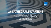 La cathédrale d'Amiens : le labyrinthe de la vie
