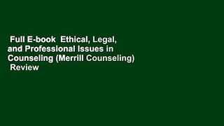 Full E-book  Ethical, Legal, and Professional Issues in Counseling (Merrill Counseling)  Review
