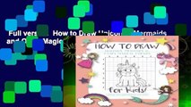 Full version  How to Draw Unicorns, Mermaids and Other Magical Friends: A Step-by-Step Drawing