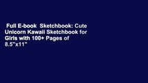 Full E-book  Sketchbook: Cute Unicorn Kawaii Sketchbook for Girls with 100  Pages of 8.5