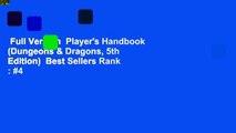 Full Version  Player's Handbook (Dungeons & Dragons, 5th Edition)  Best Sellers Rank : #4