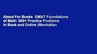 About For Books  GMAT Foundations of Math: 900+ Practice Problems in Book and Online (Manhattan