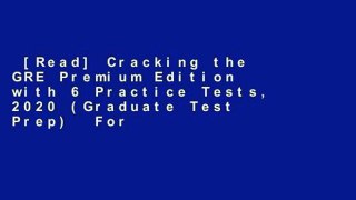 [Read] Cracking the GRE Premium Edition with 6 Practice Tests, 2020 (Graduate Test Prep)  For