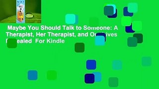 Maybe You Should Talk to Someone: A Therapist, Her Therapist, and Our Lives Revealed  For Kindle