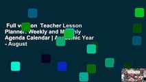 Full version  Teacher Lesson Planner: Weekly and Monthly Agenda Calendar | Academic Year - August