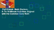Full E-book  Math Starters: 5- To 10-Minute Activities Aligned with the Common Core Math