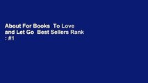 About For Books  To Love and Let Go  Best Sellers Rank : #1