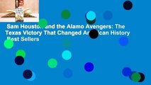Sam Houston and the Alamo Avengers: The Texas Victory That Changed American History  Best Sellers