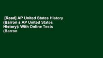 [Read] AP United States History (Barron s AP United States History): With Online Tests (Barron s