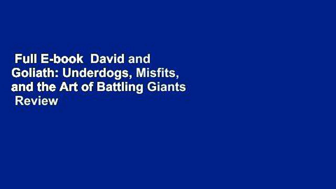 Full E-book  David and Goliath: Underdogs, Misfits, and the Art of Battling Giants  Review