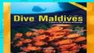 Full version  Dive Maldives: A Guide to the Maldives Archipelago  For Kindle