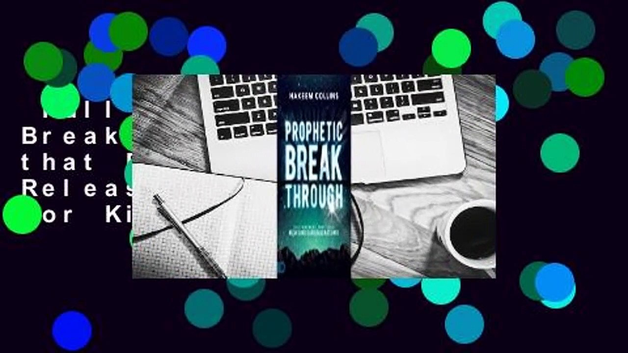 Full E-book  Prophetic Breakthrough: Decrees that Break Curses and Release Blessings  For Kindle