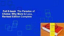 Full E-book  The Paradox of Choice: Why More Is Less, Revised Edition Complete