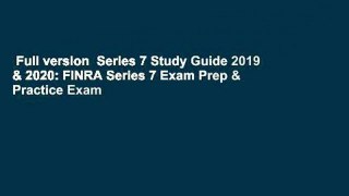 Full version  Series 7 Study Guide 2019 & 2020: FINRA Series 7 Exam Prep & Practice Exam