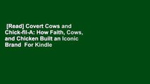 [Read] Covert Cows and Chick-fil-A: How Faith, Cows, and Chicken Built an Iconic Brand  For Kindle