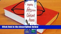 Full version  Integrating the Arts Across the Content Areas  Review