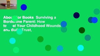 About For Books  Surviving a Borderline Parent: How to Heal Your Childhood Wounds and Build Trust,