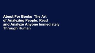 About For Books  The Art of Analyzing People: Read and Analyze Anyone Immediately Through Human