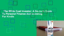 The White Coat Investor: A Doctor's Guide To Personal Finance And Investing  For Kindle