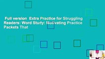 Full version  Extra Practice for Struggling Readers: Word Study: Motivating Practice Packets That