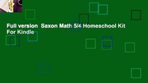 Full version  Saxon Math 5/4 Homeschool Kit  For Kindle