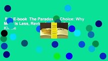 Full E-book  The Paradox of Choice: Why More Is Less, Revised Edition  For Kindle
