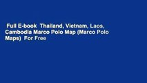 Full E-book  Thailand, Vietnam, Laos, Cambodia Marco Polo Map (Marco Polo Maps)  For Free