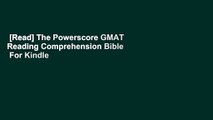 [Read] The Powerscore GMAT Reading Comprehension Bible  For Kindle