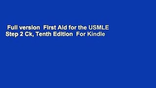 Full version  First Aid for the USMLE Step 2 Ck, Tenth Edition  For Kindle