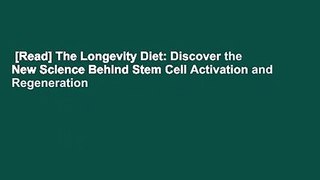 [Read] The Longevity Diet: Discover the New Science Behind Stem Cell Activation and Regeneration