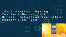 Full version  Making Teachers Better, Not Bitter: Balancing Evaluation, Supervision, and