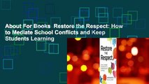 About For Books  Restore the Respect: How to Mediate School Conflicts and Keep Students Learning