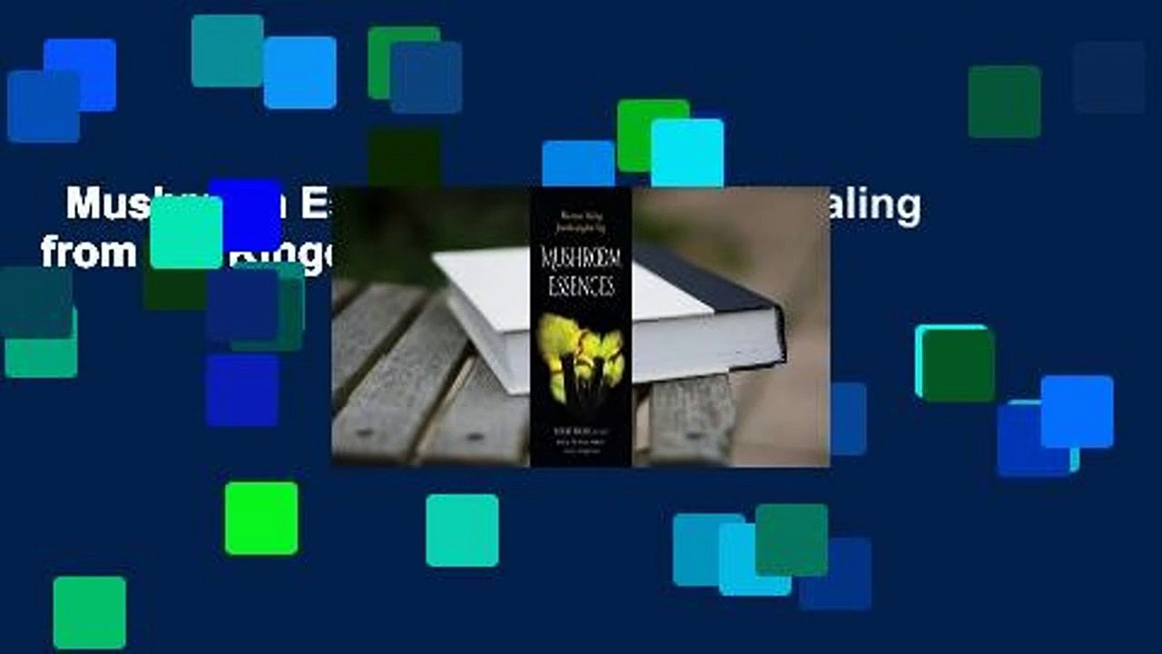 Mushroom Essences: Vibrational Healing from the Kingdom Fungi  Review