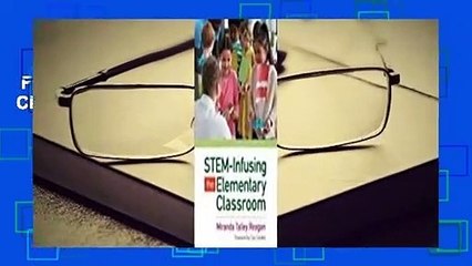 Full version  STEM-Infusing the Elementary Classroom  Best Sellers Rank : #4