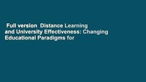 Full version  Distance Learning and University Effectiveness: Changing Educational Paradigms for
