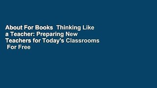 About For Books  Thinking Like a Teacher: Preparing New Teachers for Today's Classrooms  For Free