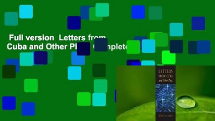 Full version  Letters from Cuba and Other Plays Complete