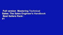 Full version  Mastering Technical Sales: The Sales Engineer's Handbook  Best Sellers Rank : #1