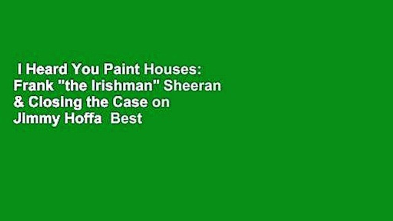 I Heard You Paint Houses Frank "the Irishman" Sheeran & Closing the