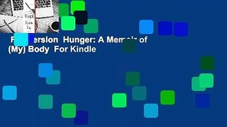 Full version  Hunger: A Memoir of (My) Body  For Kindle
