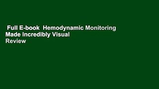 Full E-book  Hemodynamic Monitoring Made Incredibly Visual  Review