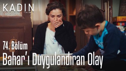 Bahar'ı duygulandıran olay - Kadın 74. Bölüm